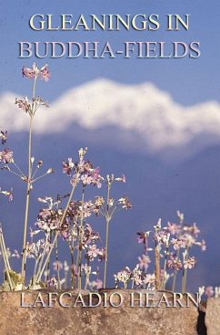 Gleanings in Buddha-Fields (eBook, ePUB) - Hearn, Lafcadio