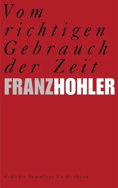 Vom richtigen Gebrauch der Zeit (eBook, ePUB) - Hohler, Franz