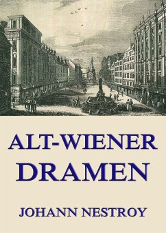 Alt-Wiener Dramen (eBook, ePUB) - Nestroy, Johann