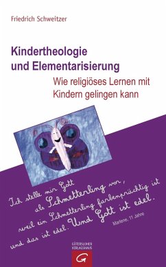 Kindertheologie und Elementarisierung (eBook, ePUB) - Schweitzer, Friedrich