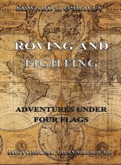 Cover Roving And Fighting (Adventures Under Four Flags) (eBook, ePUB)