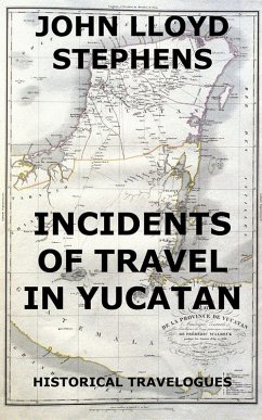 Incidents Of Travel In Yucatan (eBook, ePUB) - Stephens, John L.