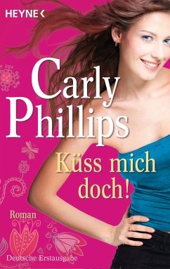 Küss mich doch! (eBook, ePUB) - Phillips, Carly