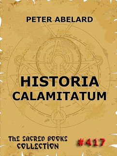 Historia Calamitatum - The Story Of My Misfortunes (eBook, ePUB) - Abelard, Peter