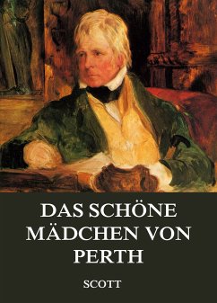 Das schöne Mädchen von Perth (eBook, ePUB) - Scott, Sir Walter