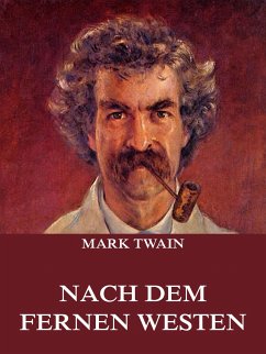 Nach dem fernen Westen (eBook, ePUB) - Twain, Mark