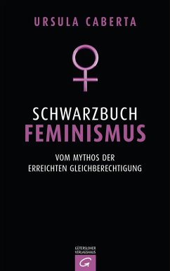 Schwarzbuch Feminismus (eBook, ePUB) - Caberta, Ursula