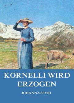 Kornelli wird erzogen (eBook, ePUB) - Spyri, Johanna