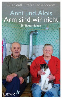 Anni und Alois - Arm sind wir nicht (eBook, ePUB) - Seidl, Julia; Rosenboom, Stefan