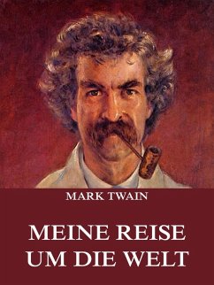 Meine Reise um die Welt (eBook, ePUB) - Twain, Mark