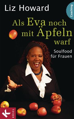 Als Eva noch mit Äpfeln warf (eBook, ePUB) - Howard, Liz