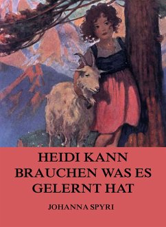 Heidi kann brauchen, was es gelernt hat (eBook, ePUB) - Spyri, Johanna