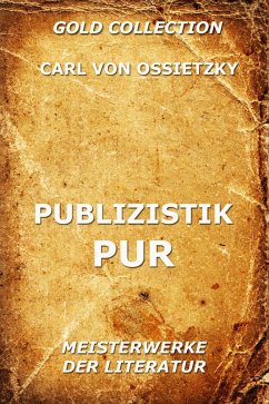 Publizistik Pur (eBook, ePUB) - Ossietzky, Carl Von