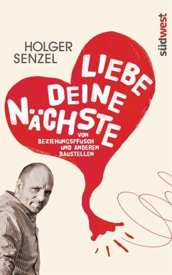 Liebe Deine Nächste (eBook, ePUB) - Senzel, Holger