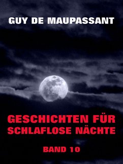 Geschichten für schlaflose Nächte, Band 10 (eBook, ePUB) - de Maupassant, Guy