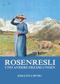 Rosenresli und andere Erzählungen (eBook, ePUB)