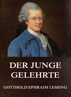 Der junge Gelehrte (eBook, ePUB) - Lessing, Gotthold Ephraim