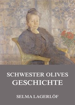 Schwester Olives Geschichte (eBook, ePUB) - Lagerlöf, Selma