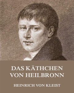 Das Käthchen von Heilbronn (eBook, ePUB) - Kleist, Heinrich Von
