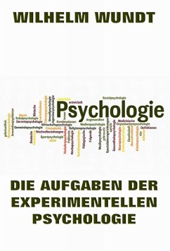 Die Aufgaben der experimentellen Psychologie (eBook, ePUB) - Wundt, Wilhelm