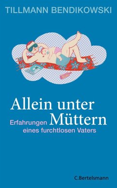 Allein unter Müttern (eBook, ePUB) - Bendikowski, Tillmann