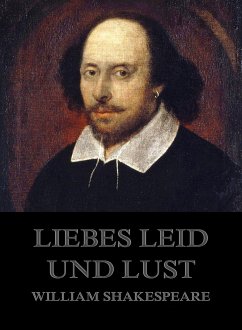 Liebe, Leid und Lust (eBook, ePUB) - Shakespeare, William