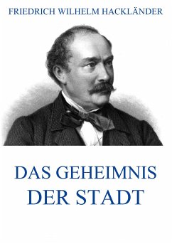 Das Geheimnis der Stadt (eBook, ePUB) - Hackländer, Friedrich Wilhelm