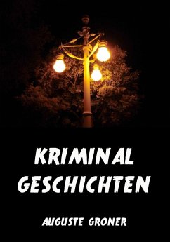 Kriminalgeschichten (eBook, ePUB) - Groner, Auguste