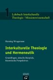 Interkulturelle Theologie und Hermeneutik (eBook, ePUB)