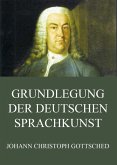 Grundlegung der deutschen Sprachkunst (eBook, ePUB)