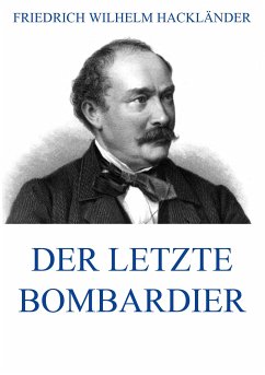 Der letzte Bombardier (eBook, ePUB) - Hackländer, Friedrich Wilhelm