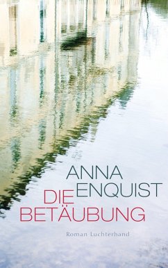 Die Betäubung (eBook, ePUB) - Enquist, Anna