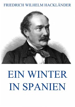 Ein Winter in Spanien (eBook, ePUB) - Hackländer, Friedrich Wilhelm