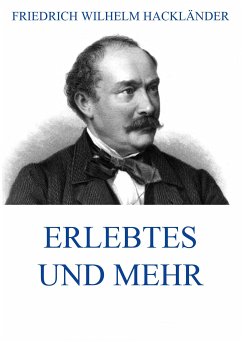 Erlebtes und mehr (eBook, ePUB) - Hackländer, Friedrich Wilhelm