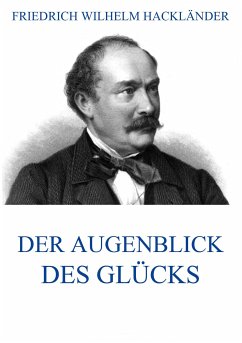 Der Augenblick des Glücks (eBook, ePUB) - Hackländer, Friedrich Wilhelm