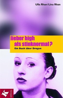 Lieber high als stinknormal? (eBook, ePUB) - Rhan, Ulla; Rhan, Lina