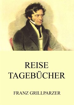 Reisetagebücher (eBook, ePUB) - Grillparzer, Franz