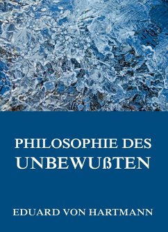Philosophie des Unbewußten (eBook, ePUB) - Hartmann, Eduard Von