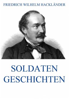 Soldatengeschichten (eBook, ePUB) - Hackländer, Friedrich Wilhelm