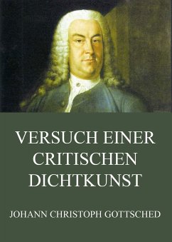 Versuch einer critischen Dichtkunst (eBook, ePUB) - Gottsched, Johann Christoph