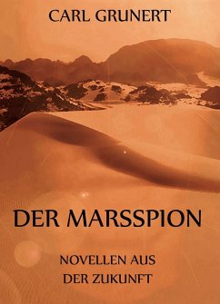 Cover Der Marsspion - Novellen aus der Zukunft (eBook, ePUB)