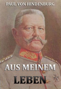 Aus meinem Leben (eBook, ePUB) - Hindenburg, Paul von