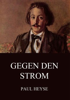 Gegen den Strom (eBook, ePUB) - Heyse, Paul