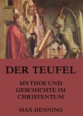 Der Teufel - Mythos und Geschichte im Christentum (eBook, ePUB)