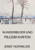 Wanderbilder und Pilgerfahrten (eBook, ePUB)