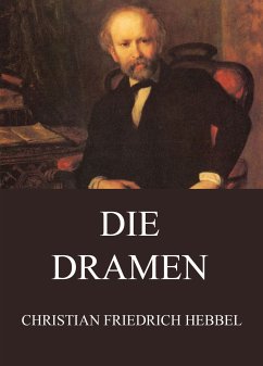 Die Dramen (eBook, ePUB) - Hebbel, Christian Friedrich