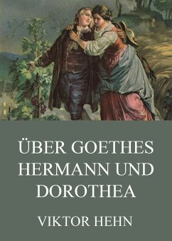 Über Goethes Hermann und Dorothea (eBook, ePUB) - Hehn, Viktor