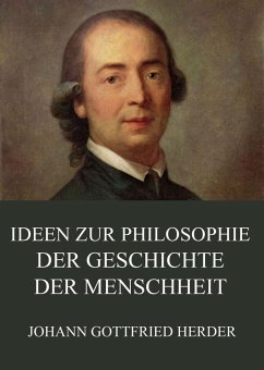 Ideen zur Philosophie der Geschichte der Menschheit (eBook, ePUB) - Herder, Johann Gottfried