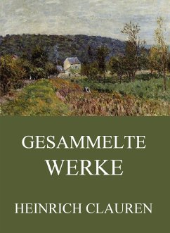 Gesammelte Werke (eBook, ePUB) - Clauren, Heinrich