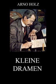 Kleine Dramen (eBook, ePUB) - Holz, Arno